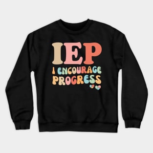 IEP I Encourage Progress Crewneck Sweatshirt